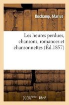 Les Heures Perdues, Chansons, Romances Et Chansonnettes