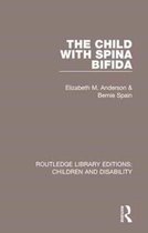 Routledge Library Editions: Children and Disability-The Child with Spina Bifida