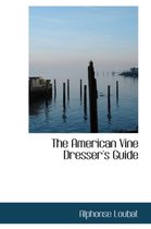 The American Vine Dresser's Guide