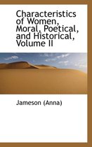 Characteristics of Women, Moral, Poetical, and Historical, Volume II