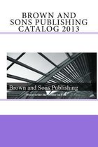 Brown and Sons Publishing Catalog 2013