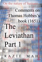 Comments on Thomas Hobbes Book (1651) The Leviathan Parts 1-4 1 - Comments on Thomas Hobbes Book (1651) The Leviathan Part 1