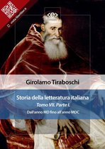 Liber Liber 7 - Storia della letteratura italiana del cav. Abate Girolamo Tiraboschi – Tomo 7. – Parte 1