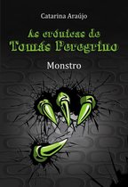 As Crónicas de Tomás Peregrino - Monstro