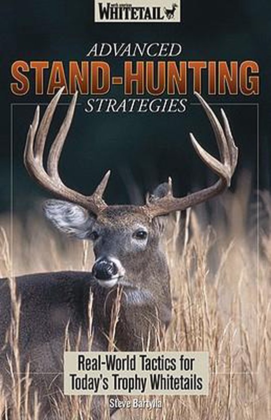 Advanced StandHunting Strategies, Steve Bartylla 9781892947543