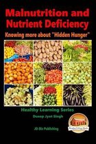Malnutrition and Nutrient Deficiency - Knowing more about  Hidden Hunger