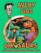 Avery Digs Dinosaurs Coloring Book Loaded With Fun Facts & Jokes