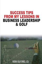 Success Tips from My Lessons in Business Leadership & Golf
