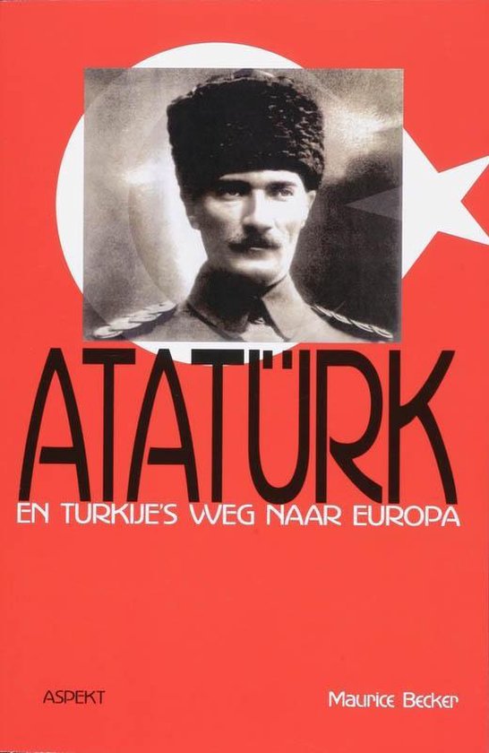 Ataturk en Turkije's weg naar Europa