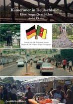 Kameruner in Deutschland - Eine lange Geschichte