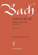 Kantate 129 Gelobet sei der