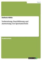 Vorbereitung, Durchfuhrung und Auswertung von Sportunterricht