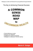A Common Sense Road Map To Uncommon Wealth