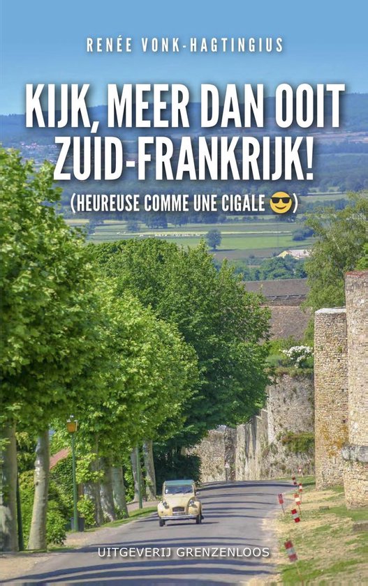 Boek 'Kijk, meer dan ooit Zuid-Frankrijk!' met RENÉE VONK-HAGTINGIUS op de cover. Een landschap met een weg en een auto.