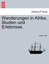 Wanderungen in Afrika. Studien Und Erlebnisse.