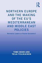 Northern Europe and the Making of the EU's Mediterranean and Middle East Policies