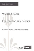 Far Teatro Per Capirsi