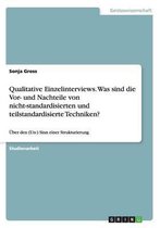 Qualitative Einzelinterviews. Was sind die Vor- und Nachteile von nicht-standardisierten und teilstandardisierte Techniken?