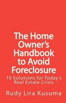 The Home Owner's Handbook to Avoid Foreclosure