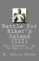 Battle for Riker's Island (III) - On the Dawn of 2012