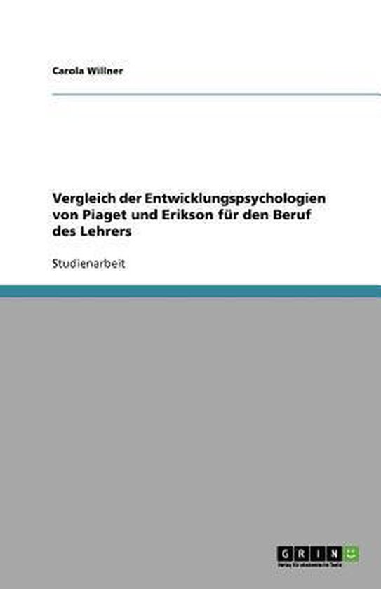 Vergleich der Entwicklungspsychologien von Piaget und Erikso ... - cover