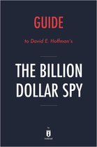 Guide to David E. Hoffman’s The Billion Dollar Spy by Instaread