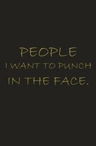 People I Want to Punch in the Face