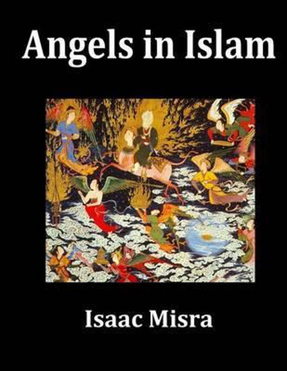 Angels In Islam van Isaac Misra