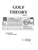 Golf Theory - Secrets of Golf (Guide to break 80)