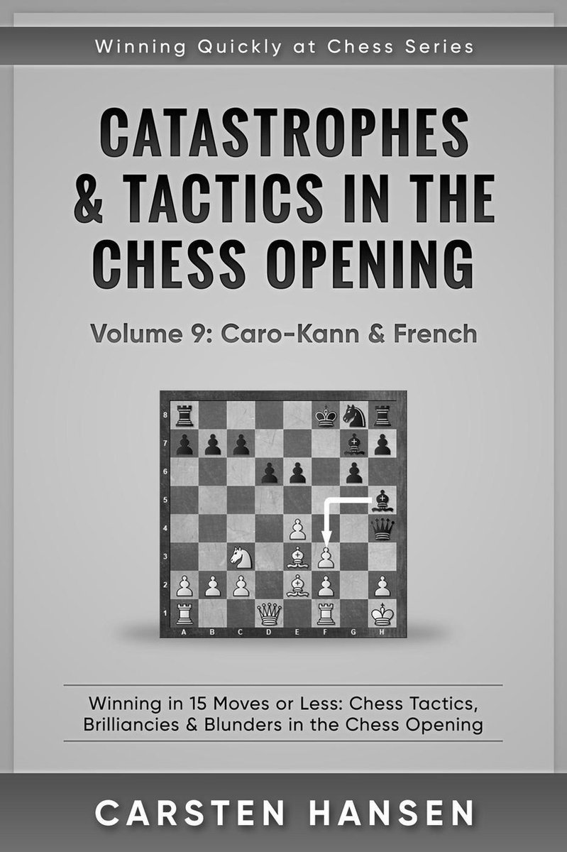 Catastrophes & Tactics in the Chess Opening - Volume 3: Flank Openings:  Winning in 15 Moves or Less: Chess Tactics, Brilliancies & Blunders in the Chess  Opening (Winning Quickly at Chess): Hansen