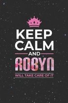 Keep Calm and Robyn Will Take Care of It