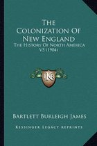 The Colonization of New England the Colonization of New England