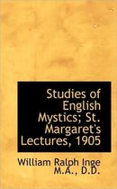 Studies of English Mystics; St. Margaret's Lectures, 1905