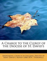 A Charge to the Clergy of the Diocese of St. David's