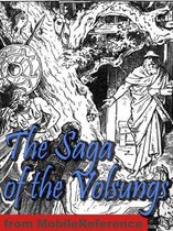The Saga Of The Volsungs: With Excerpts From The Poetic Edda. Translated By Eirikr Magnusson And Morris William (Mobi Classics)