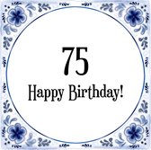 Verjaardag Tegeltje met Spreuk (75 jaar: Happy birthday! 75! + cadeau verpakking & plakhanger