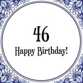 Verjaardag Tegeltje met Spreuk (46 jaar: Happy birthday! 46! + cadeau verpakking & plakhanger