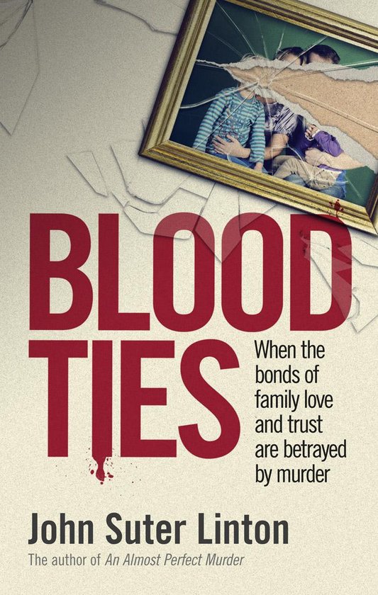 Blood Ties: When the bonds of family love and trust are betr ... - cover