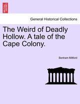 The Weird of Deadly Hollow. a Tale of the Cape Colony.
