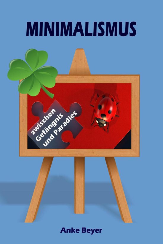Minimalismus...zwischen Gefängnis und Paradies - cover