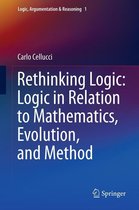 Logic, Argumentation & Reasoning - Rethinking Logic: Logic in Relation to Mathematics, Evolution, and Method