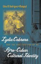 Envisioning Cuba - Lydia Cabrera and the Construction of an Afro-Cuban Cultural Identity