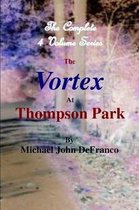 The Vortex At Thompson Park - The Complete 4 Volume Set