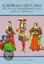 European Costume of the Sixteenth Through Eighteenth Centuries in Full Color