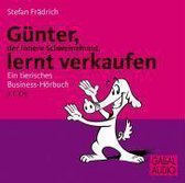 Günter, der innere Schweinehund, lernt verkaufen. 2 CD's