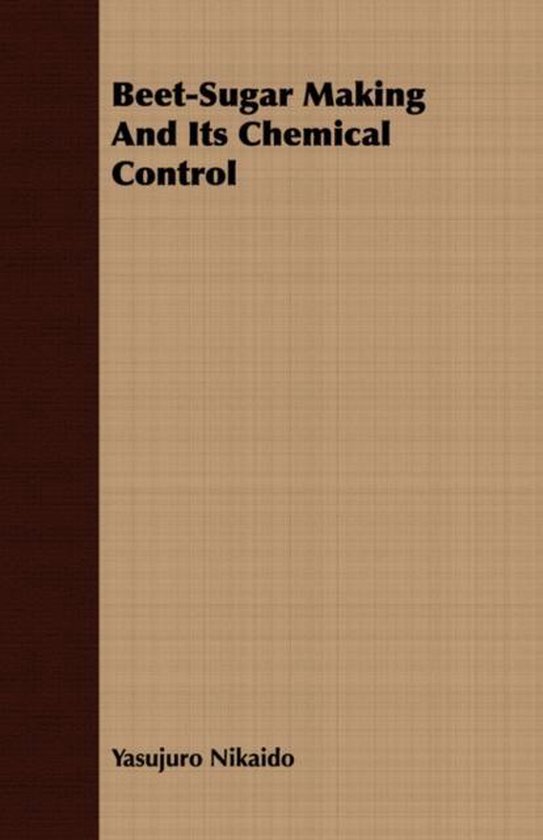 BeetSugar Making And Its Chemical Control 9781406719345 Yasujuro