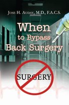 When to Bypass Back Surgery