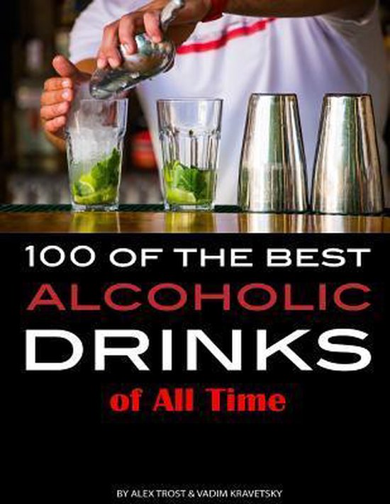100 of the Best Alcoholic Drinks of All Time, Alexander Trost