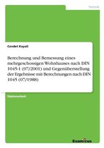 Berechnung und Bemessung eines mehrgeschossigen Wohnhauses nach DIN 1045-1 (07/2001) und Gegenüberstellung der Ergebnisse mit Berechnungen nach DIN 1045 (07/1988)