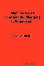 M moires Et Journal Du Marquis d'Argenson, Tome IV
